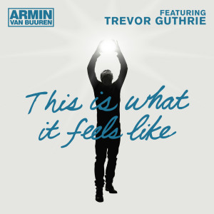 Album This Is What It Feels Like from Armin Van Buuren