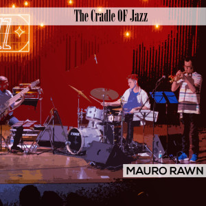 Album The Cradle Of Jazz oleh Mauro Rawn
