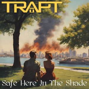 Trapt的專輯Safe Here In The Shade
