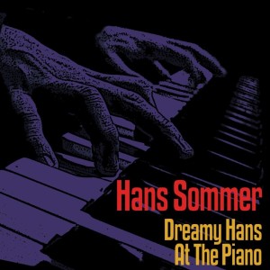 Hans Sommer的專輯Dreamy Hans At The Piano