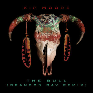 ดาวน์โหลดและฟังเพลง The Bull (Brandon Day Remix) พร้อมเนื้อเพลงจาก Kip Moore