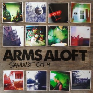 Arms Aloft的專輯Sawdust City