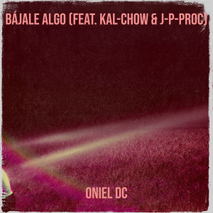 Album Bájale Algo from Oniel Dc