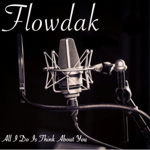Listen to All I Do Is Think About You song with lyrics from Flowdak