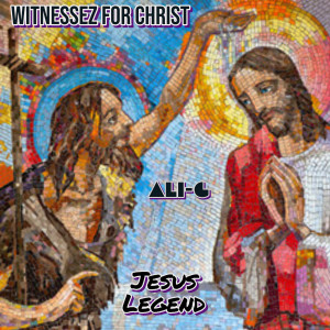 Listen to WitnessezForChrist Jesus Legend song with lyrics from Ali-G
