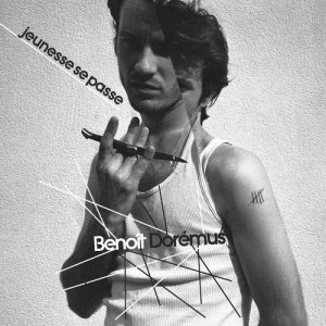 Benoît Dorémus的專輯Jeunesse se passe