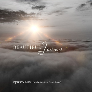 Et3rnity MSC的专辑Beautiful Jesus