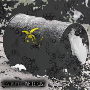 White Rust dari Destroyer