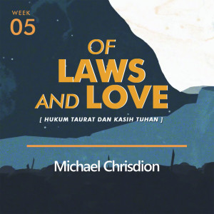 Dengarkan Exodus Bag 2 - 5/14 - Of Laws And Love (Hukum Taurat Dan Kasih Tuhan) lagu dari Michael Chrisdion dengan lirik