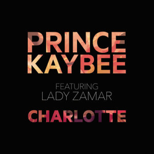 ดาวน์โหลดและฟังเพลง Charlotte พร้อมเนื้อเพลงจาก Prince Kaybee