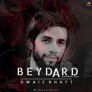 ดาวน์โหลดและฟังเพลง Beydard พร้อมเนื้อเพลงจาก Owais Bhatt