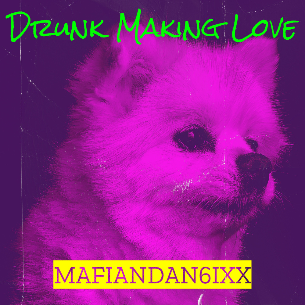Drunk Making Love (Explicit)