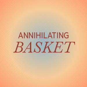 Album Annihilating Basket oleh Various