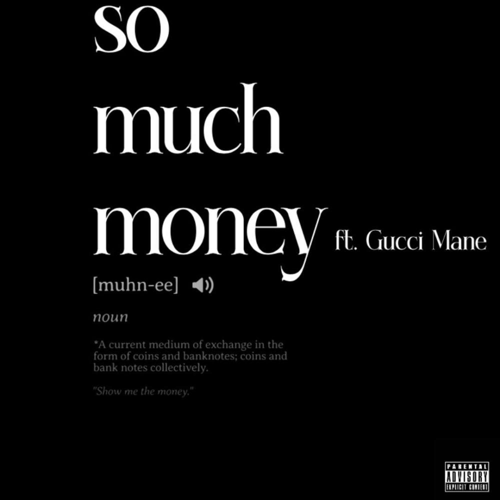 So Much Money (feat. Gucci Mane) (Explicit)
