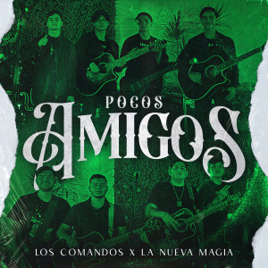 收聽Nueva Magia的Pocos Amigos歌詞歌曲