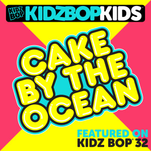 Kidz Bop Kids的專輯Cake By The Ocean