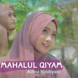 Dengarkan lagu Mahalul Qiyam nyanyian Alfina Nindiyani dengan lirik