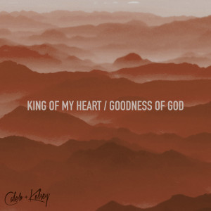 收听Caleb的King of My Heart / Goodness of God歌词歌曲