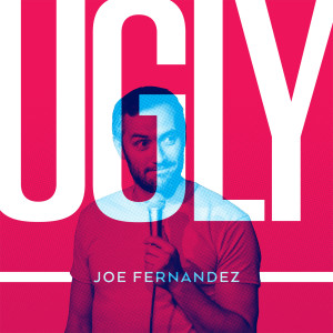 ดาวน์โหลดและฟังเพลง Ugly (Explicit) พร้อมเนื้อเพลงจาก Joe Fernandez