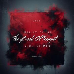 Dengarkan The Book Of Trumpet lagu dari Deejay Shane dengan lirik