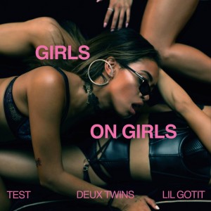 Deux Twins的專輯Girls on Girls (feat. Lil Gotit) (Explicit)