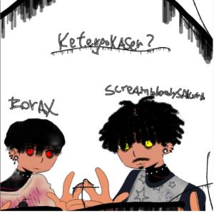 收聽Borax的ketengokaser? (feat. screambloodysakura) (Explicit)歌詞歌曲