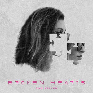 Dengarkan lagu Broken Hearts nyanyian Tom Keller dengan lirik