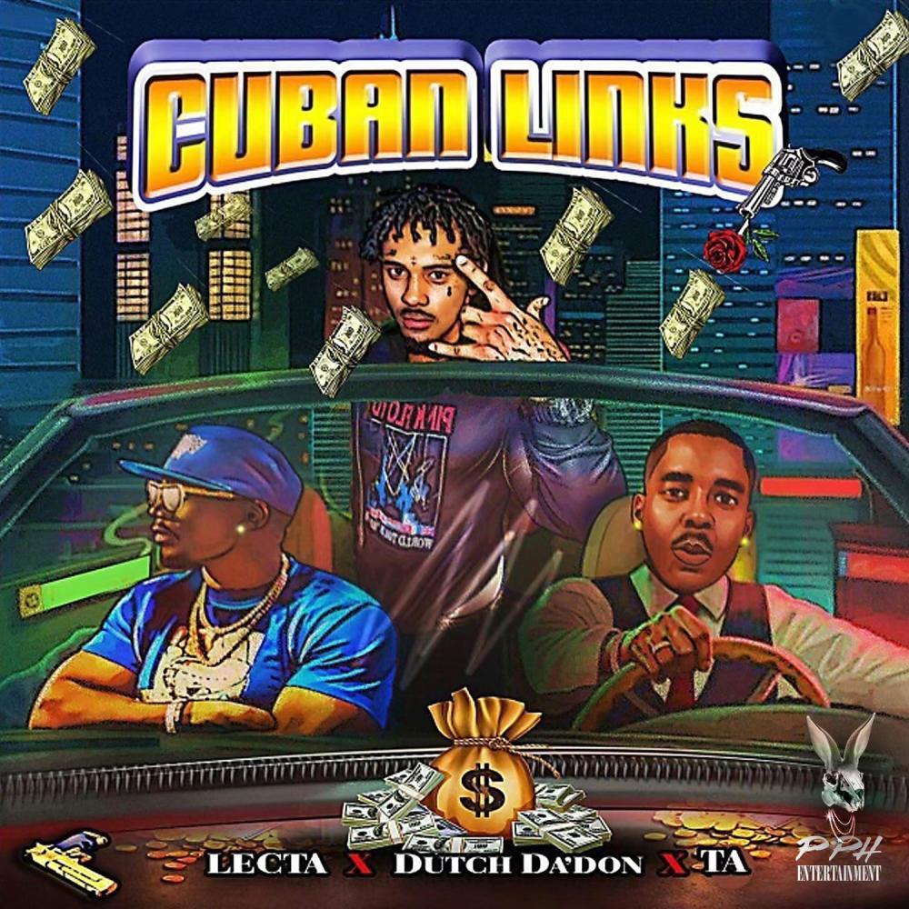 Cuban Links (feat. TA Topfliight, Dutch Da Don & Lecta) (Explicit)