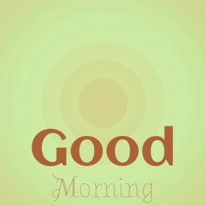 Listen to Good Morning song with lyrics from Kelly