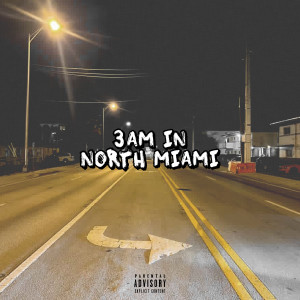 3am in North Miami (Explicit) dari Tafia