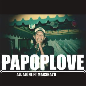 Listen to ALL ALONE song with lyrics from PAPOPLOVE