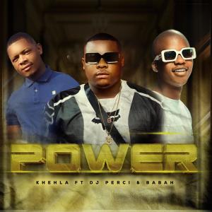 Listen to Power (feat. BabaH & DJ Perci|Explicit) song with lyrics from Khehla