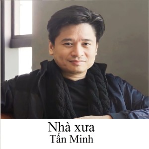 Listen to Nhà xưa song with lyrics from Tan Minh