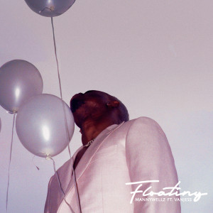 收聽Mannywellz的Floating歌詞歌曲