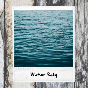Album Water Baby (Explicit) from 