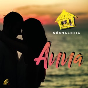 ดาวน์โหลดและฟังเพลง Anna พร้อมเนื้อเพลงจาก Nós Naldeia
