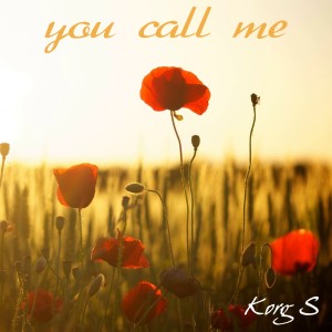 ดาวน์โหลดและฟังเพลง You Call Me พร้อมเนื้อเพลงจาก Korg S