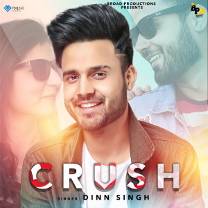 Dengarkan Crush lagu dari Dinn Singh dengan lirik