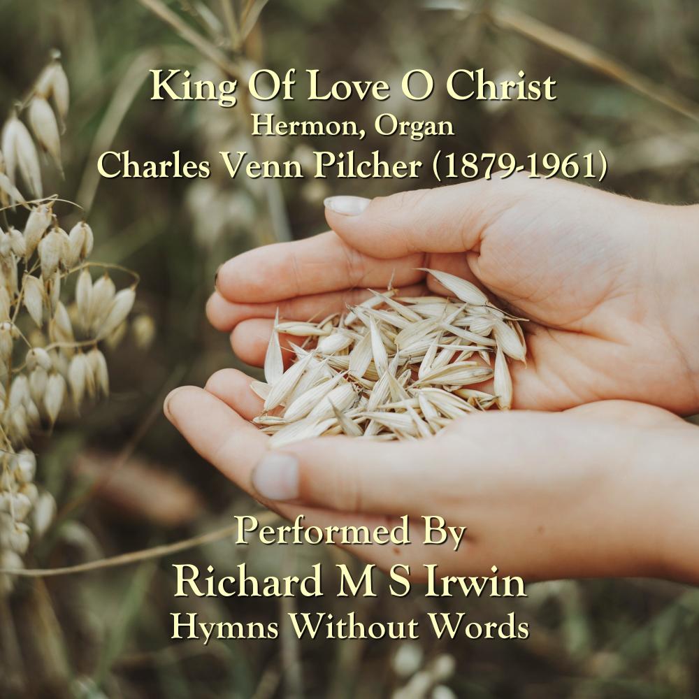 King Of Love O Christ We Crown Thee (Hermon, Organ)