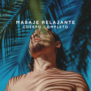 Album Masaje Relajante Cuerpo Completo (Música Relajante Zen, Yoga para Dormir, Masaje y Spa) from Academia de Música para SPA