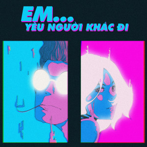 ดาวน์โหลดและฟังเพลง Em, Yêu Người Khác Đi! (feat. Norlan) พร้อมเนื้อเพลงจาก DaBee