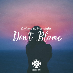 Dengarkan Don't Blame lagu dari Diviners dengan lirik