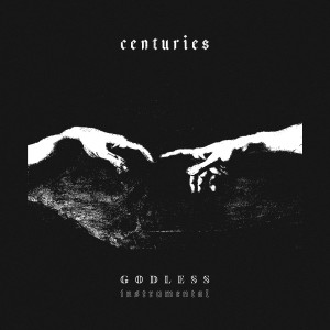 收听Centuries的Godless (Instrumental)歌词歌曲
