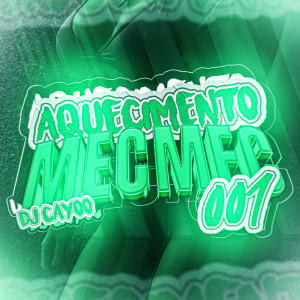 Listen to Aquecimento Mec Mec 001 (Explicit) song with lyrics from dj cayoo