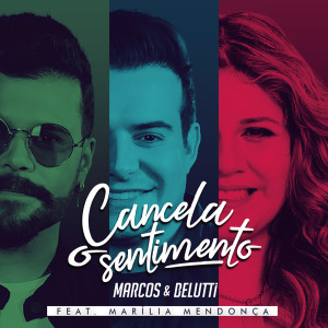 收聽Marcos & Belutti的Cancela o Sentimento歌詞歌曲