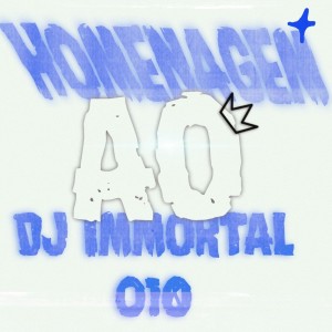 Listen to HOMENAGEM AO DJ IMMORTAL 010 2 song with lyrics from DJ VANCHELLA