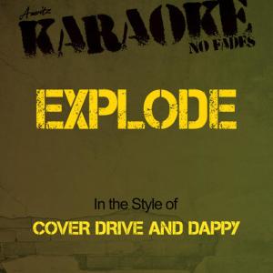 收聽Ameritz - Tribute的Explode (In the Style of Cover Drive and Dappy) (Karaoke Version)歌詞歌曲