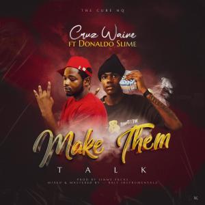 Cruz Waine Jr的專輯Make Them Talk (feat. DonaldoSlime237)