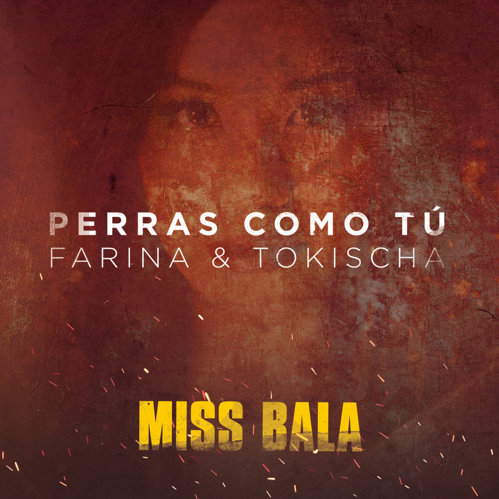 Perras Como Tú (From the Motion Picture "Miss Bala") (From the Motion Picture "Miss Bala"|Explicit)