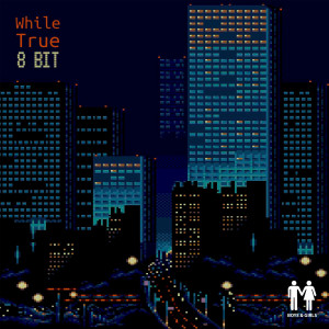 收听While True的8 Bit歌词歌曲